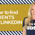 How To Find Clients On LinkedIn