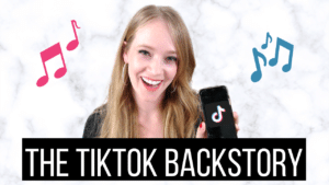 The TikTok Backstory