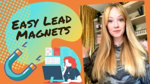 How to Create Lead Magnets With Ease