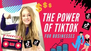 The POWER of TikTok for Business