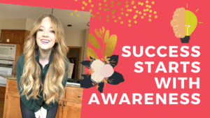 The Recipe for Success: Success Starts with Awareness