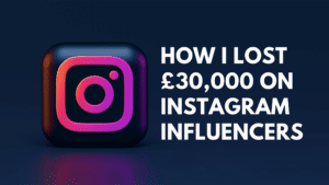 How I lost £30K on Instagram Influencers