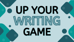 Up Your Writing Game: How to Write Quickly & Efficiently to Grow Your Business
