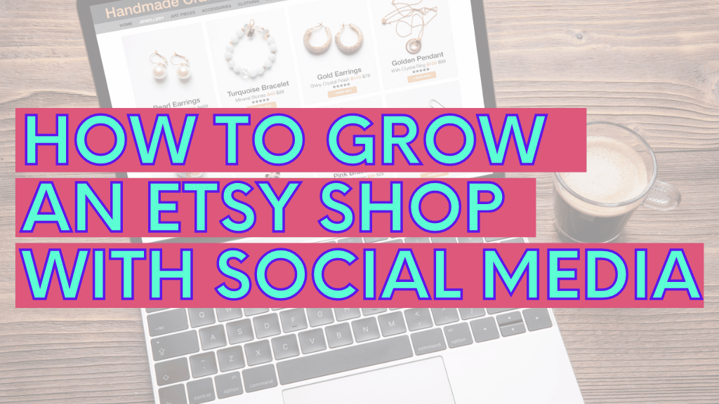Grow an Etsy Shop with Social Media