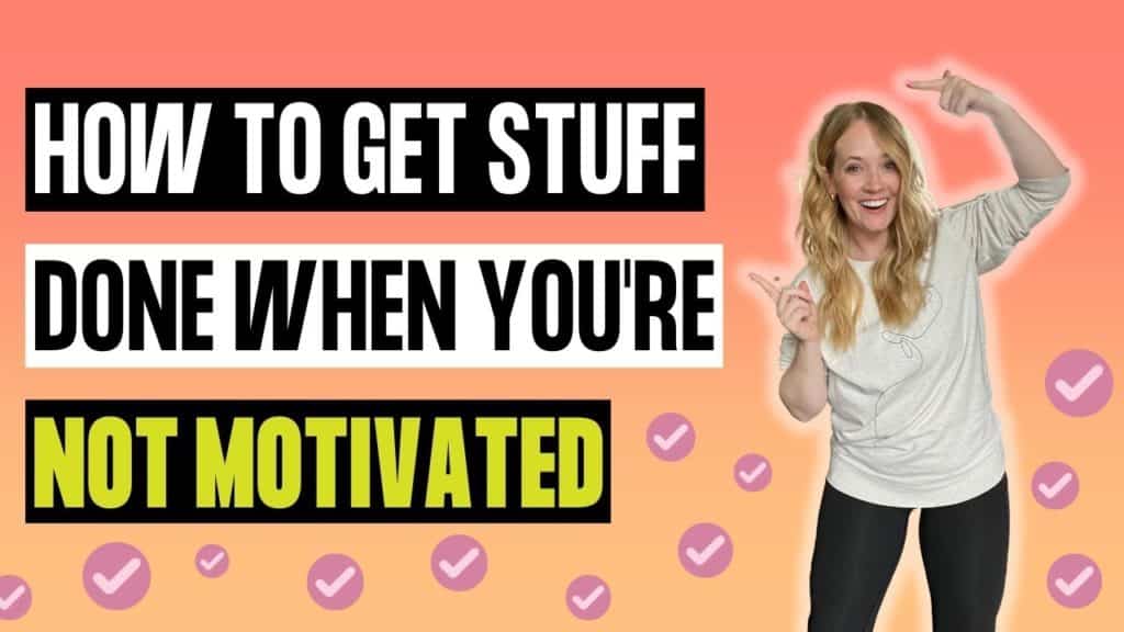 How to Get Stuff Done When You're Not Motivated